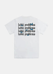 LADKI PROBLEMS TEE