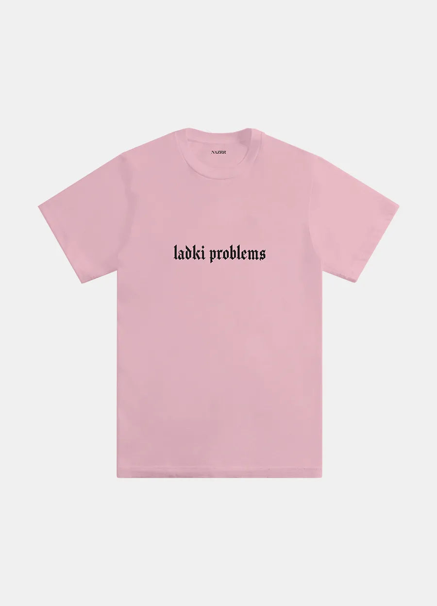 LADKI PROBLEMS TEE